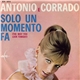 Antonio E Corrado - Solo Un Momento Fa